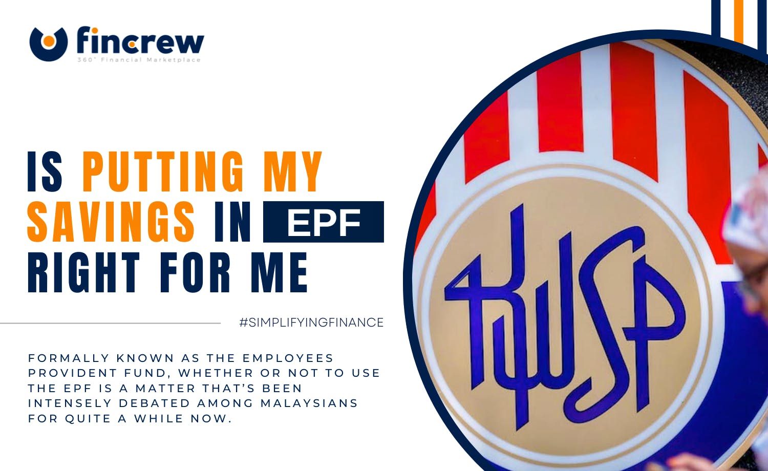 Is Putting My Savings in (Employees Provident Fund) EPF Right For Me